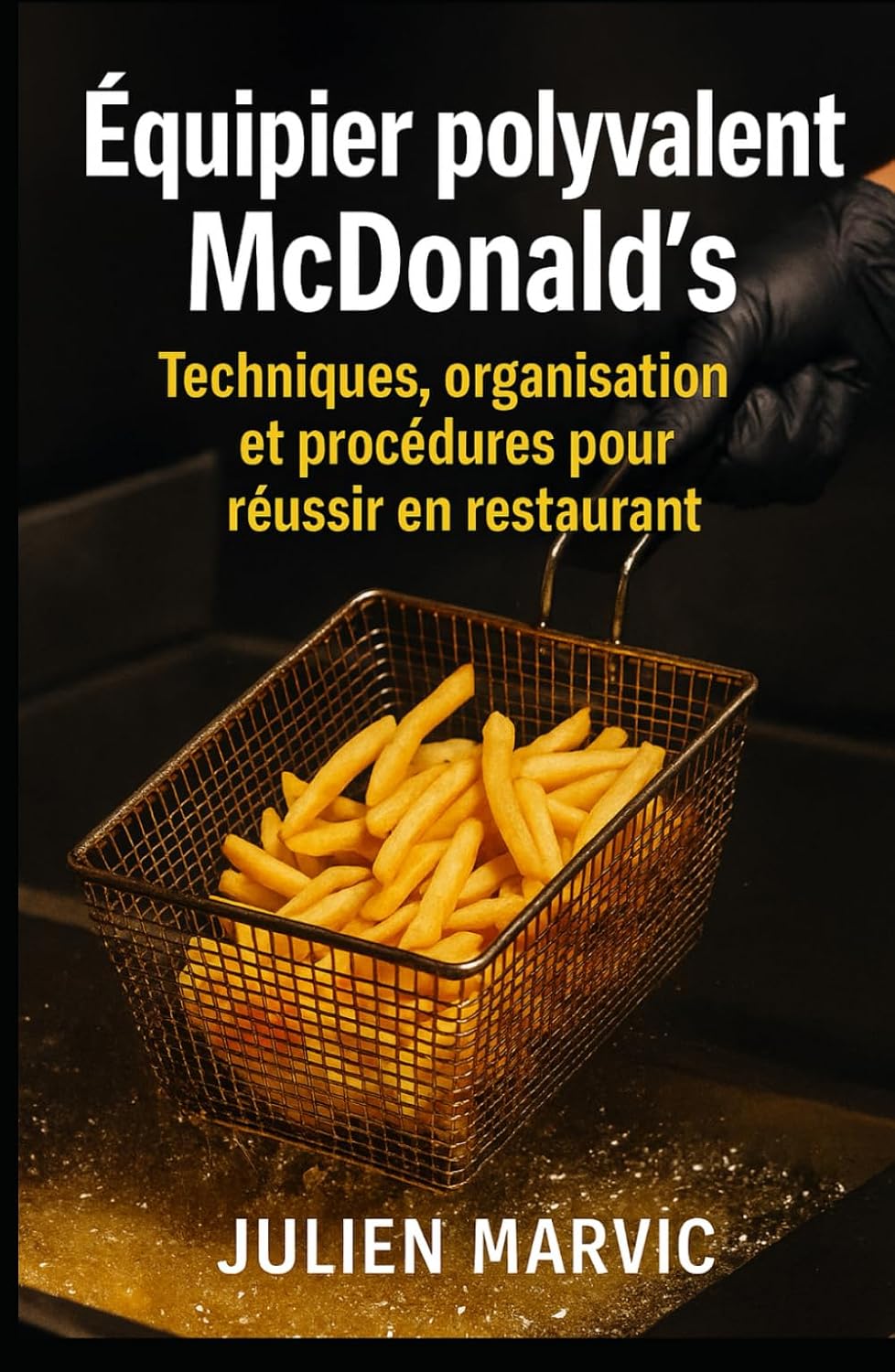 Équipier polyvalent McDonald’s: Techniques, organisation et procédures pour réussir en restaurant baixar livro de graça