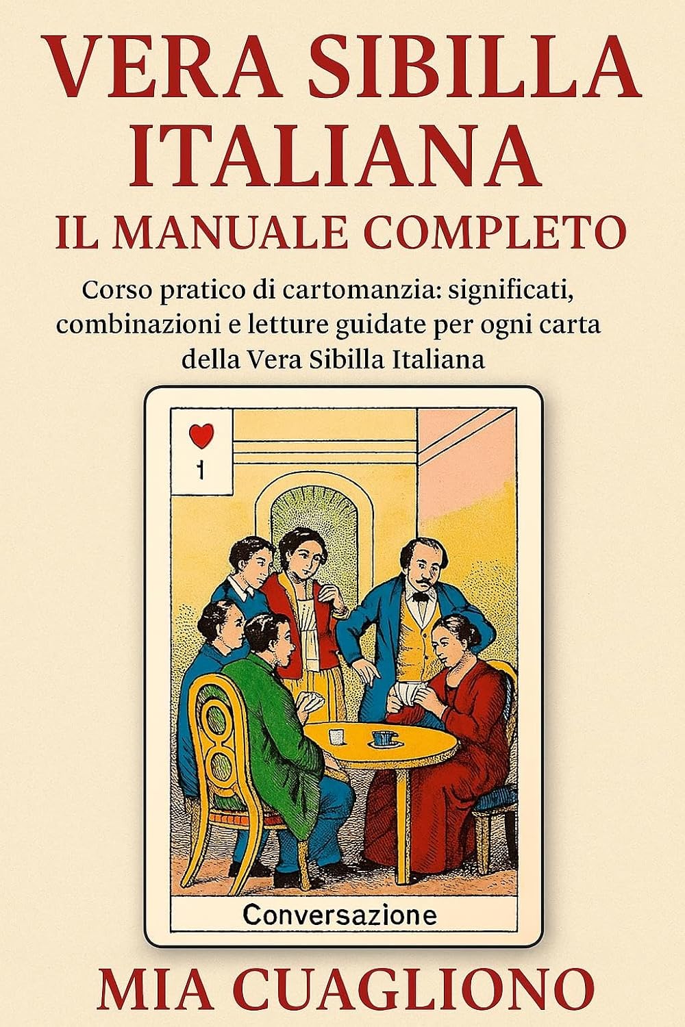 Vera Sibilla Italiana – Il Manuale Completo: Corso pratico di cartomanzia: significati, combinazioni e letture guidate per ogni carta della Vera Sibilla Italiana di Mia Cuagliono (Italian Edition) baixar livro de graça