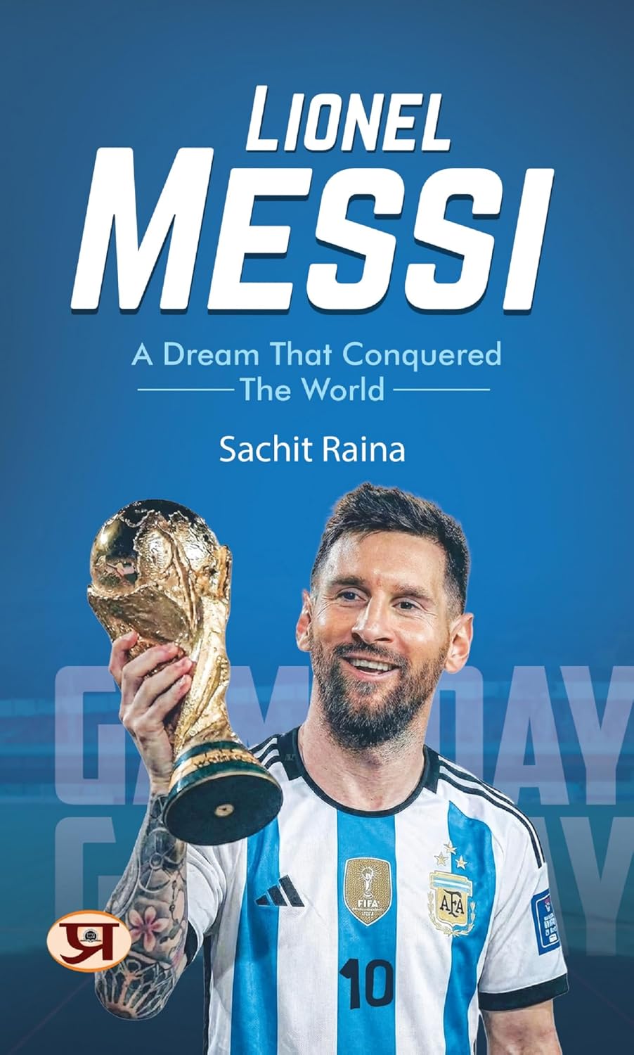 ler totalmente Lionel Messi: A Dream That Conquered The World (English Edition)