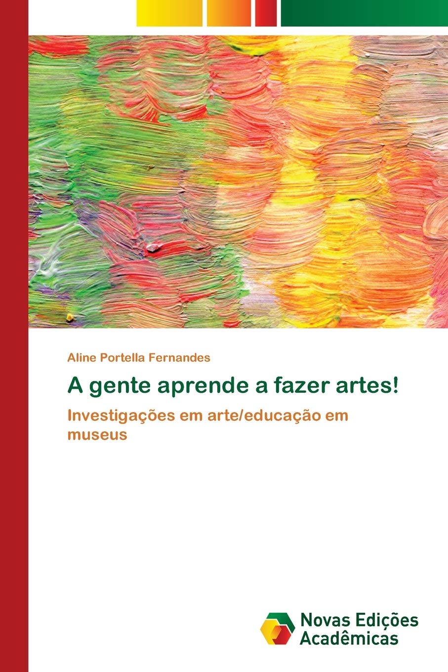 A gente aprende a fazer artes!: Investigações em arte/educação em museus baixar o livro de graça