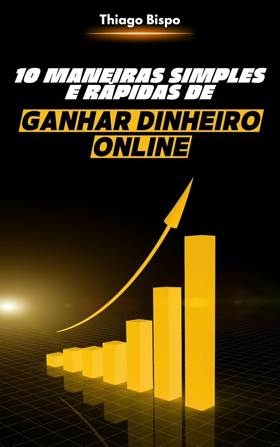 ler totalmente 10 Maneiras Simples e Rápidas de Ganhar Dinheiro Online