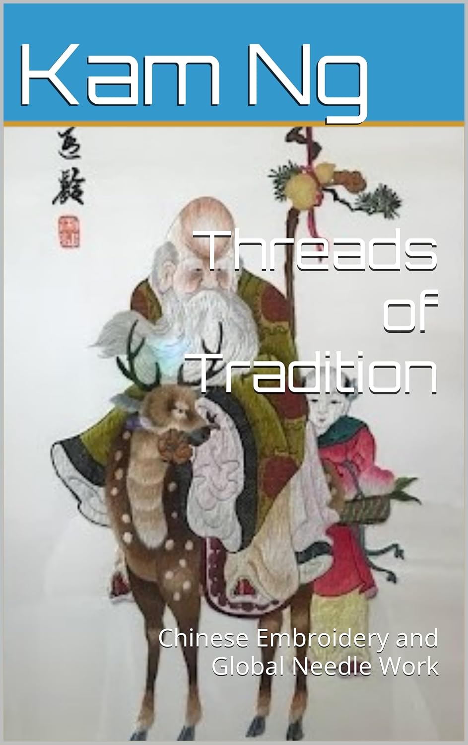 ler totalmente Threads of Tradition: Chinese Embroidery and Global Needle Work (Discovery through Travel Book 11) (English Edition)