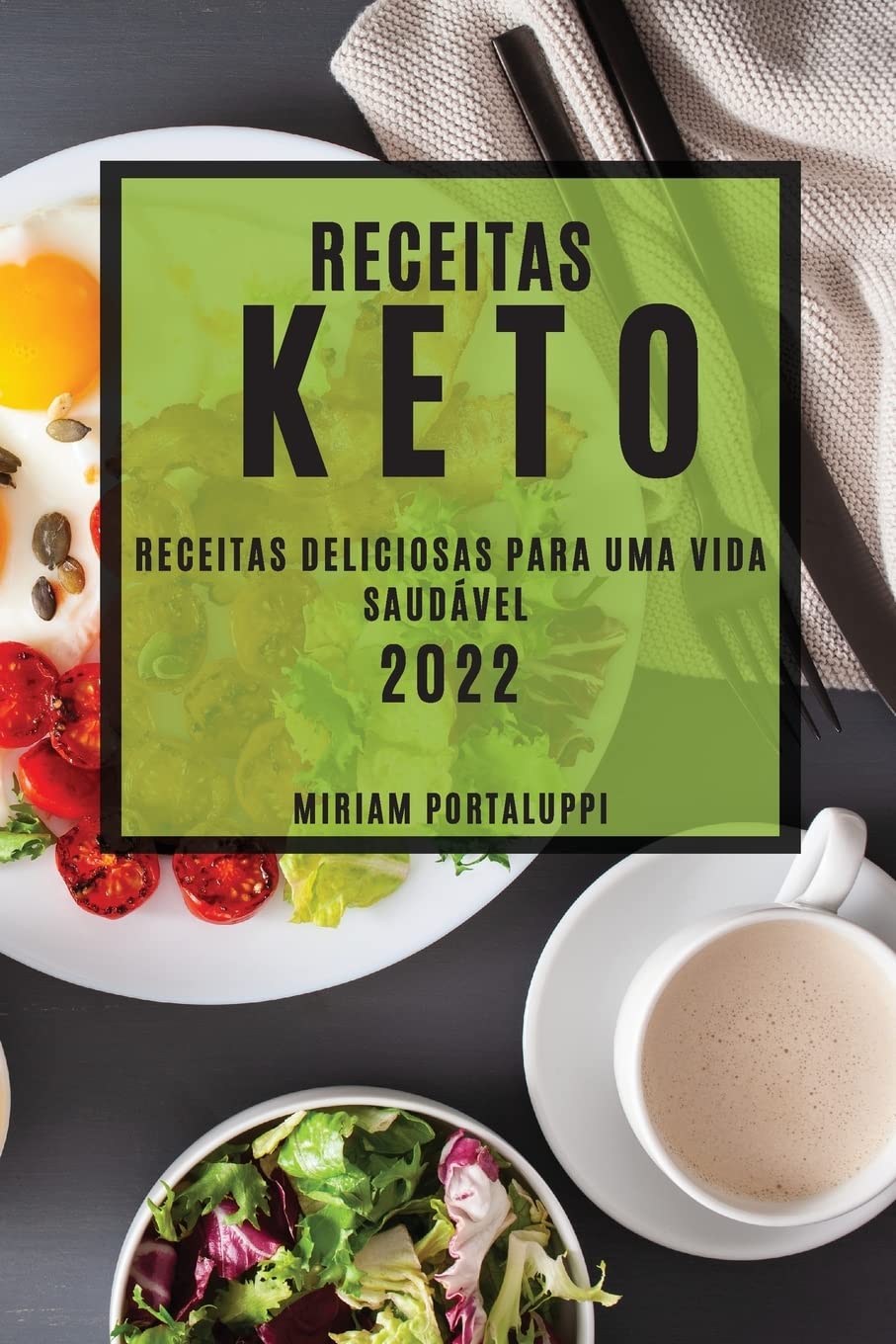 Receitas Keto 2022: Receitas Deliciosas Para Uma Vida Saudável baixar o livro de graça