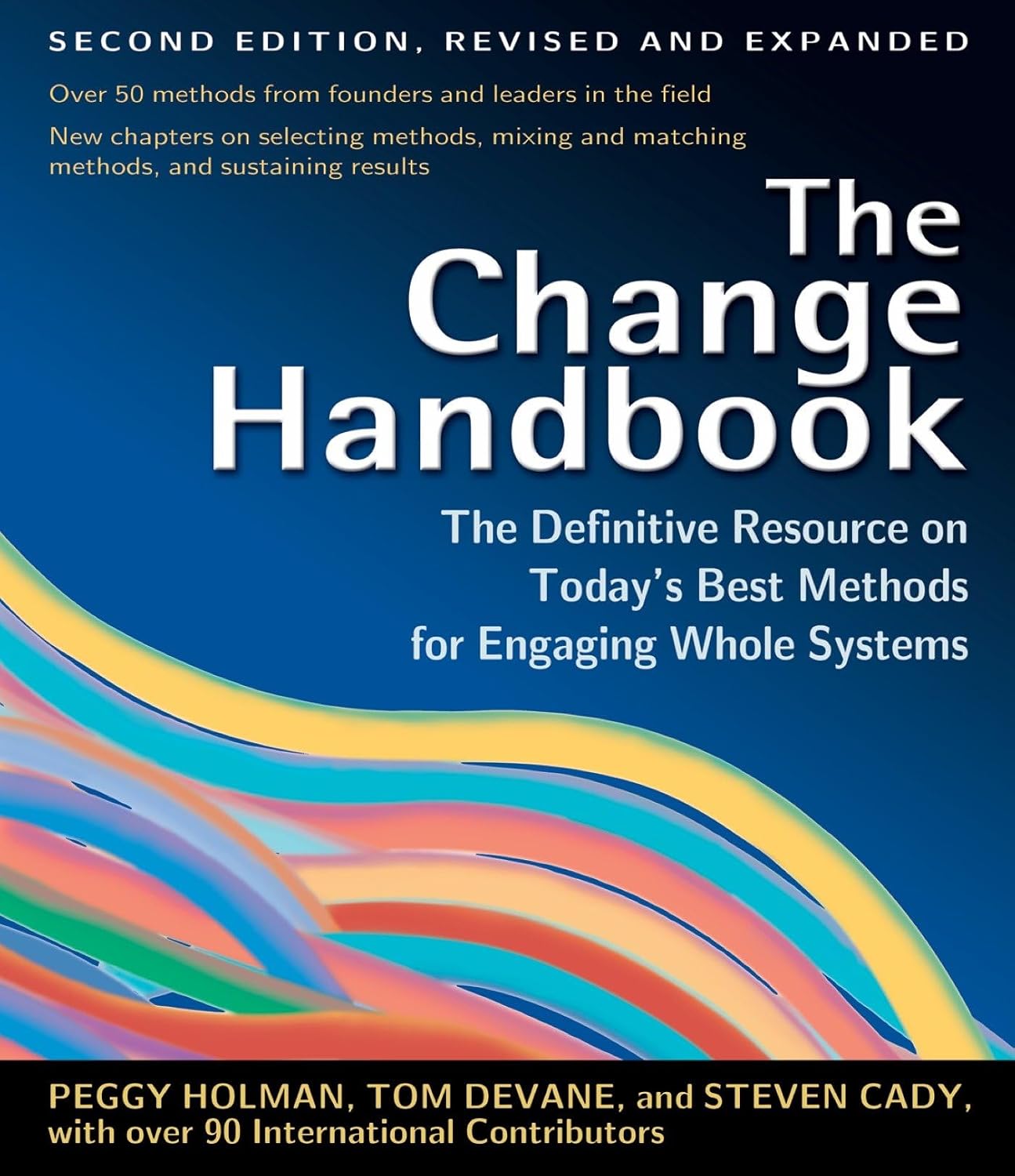 ler totalmente The Change Handbook: The Definitive Resource on Today's Best Methods for Engaging Whole Systems: Group Methods for Shaping the Future