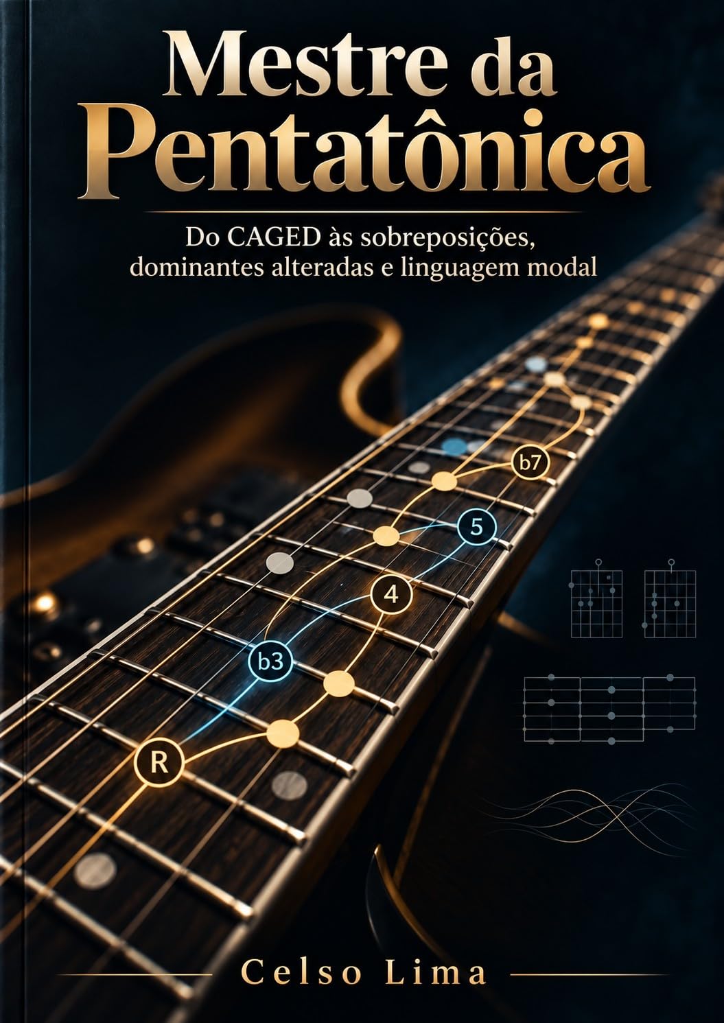 capítulo por capítulo baixar Mestre da Pentatônica: Do CAGED às sobreposições, dominantes alteradas e linguagem modal