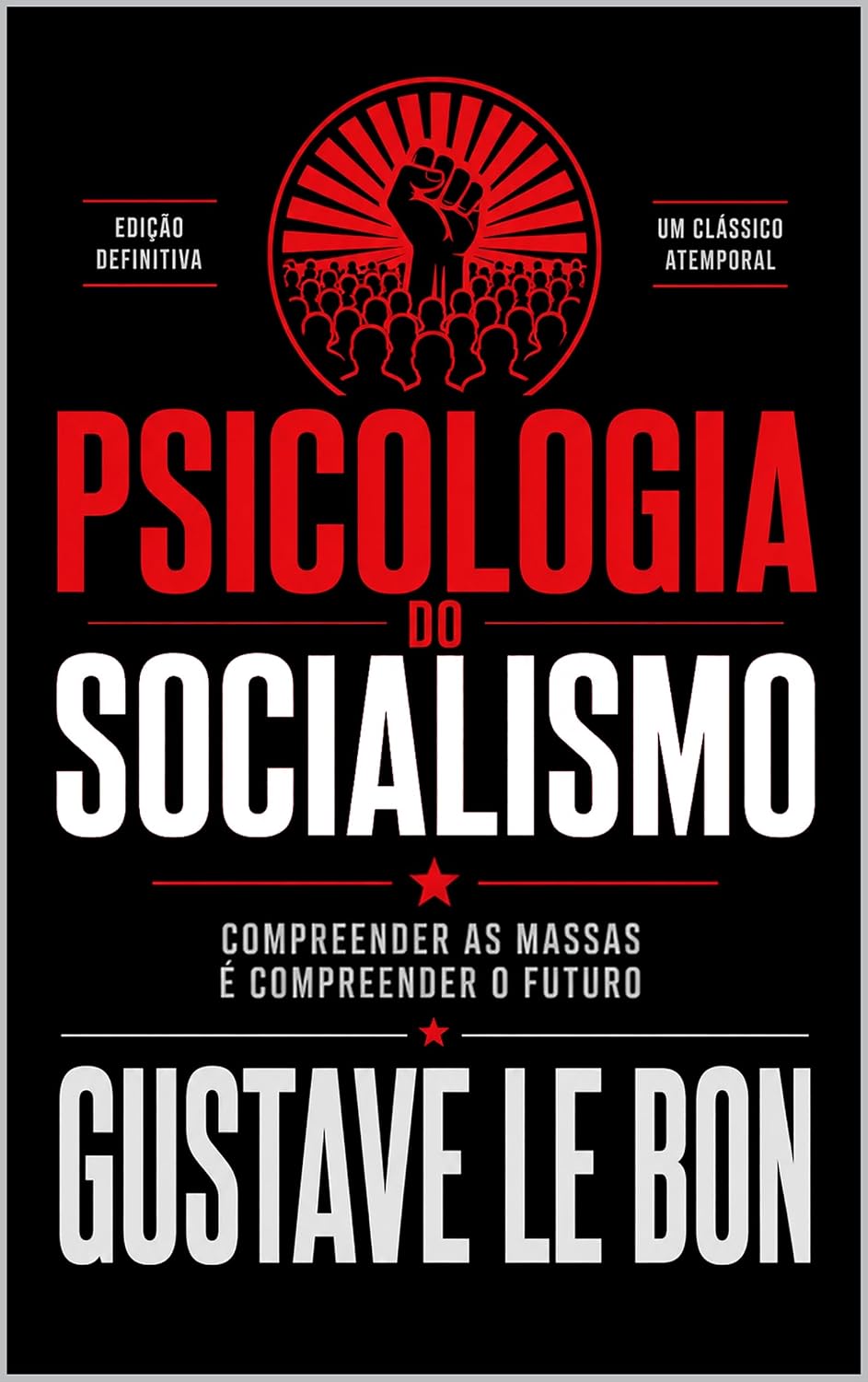 Psicologia do Socialismo: Crenças coletivas, evolução social e o comportamento das multidões (Mídia, Política e Manipulação) baixar livro de graça