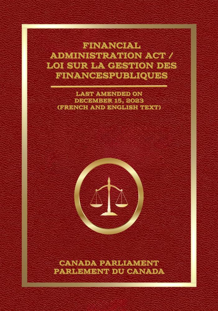 Financial Administration Act / Loi sur la gestion des finances: Current to April 16, 2024 / Current to April 16, 2024 (French and English Text) (French Edition) baixar livro de graça
