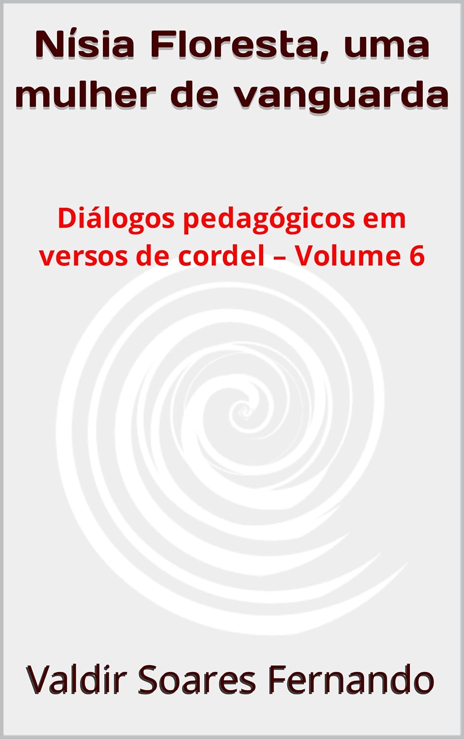 capítulo por capítulo baixar Nísia Floresta, uma mulher de vanguarda: Diálogos pedagógicos em versos de cordel – Volume 6