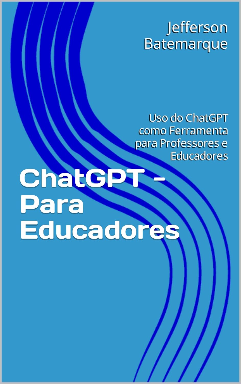 capítulo por capítulo baixar ChatGPT - Para Educadores: Uso do ChatGPT como Ferramenta para Professores e Educadores