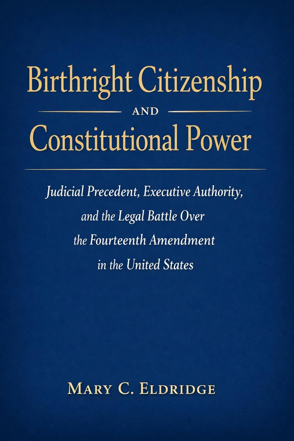 Birthright Citizenship and Constitutional Power: Judicial Precedent, Executive Authority, and the Legal Battle Over the Fourteenth Amendment in the United States (English Edition) baixar livro de graça