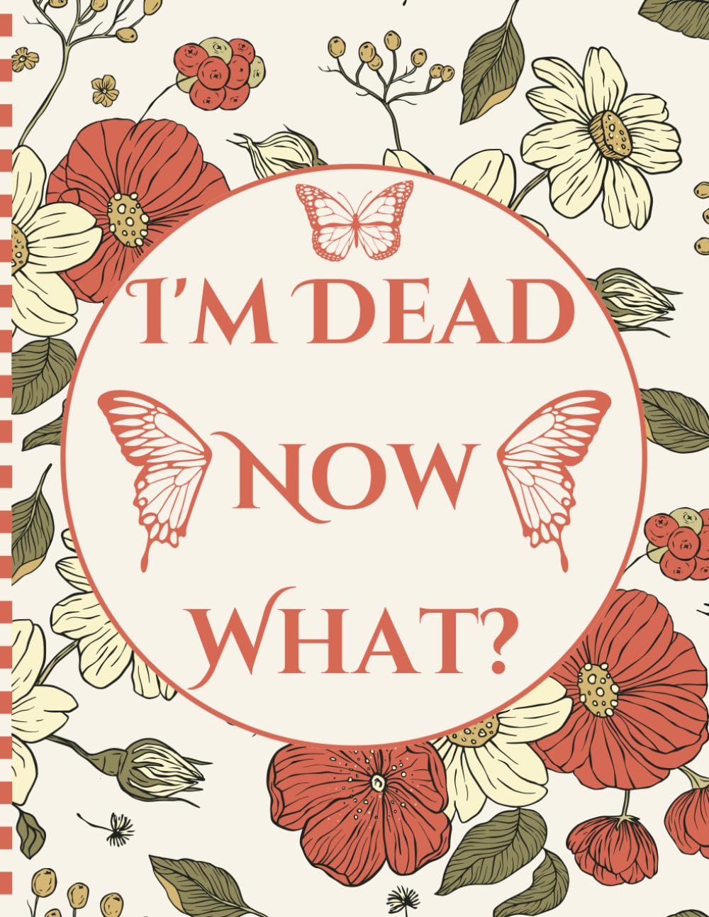 I'm Dead, Now What?: Easy End of Life Planner All the details your family requires after you’re gone. baixar livro de graça