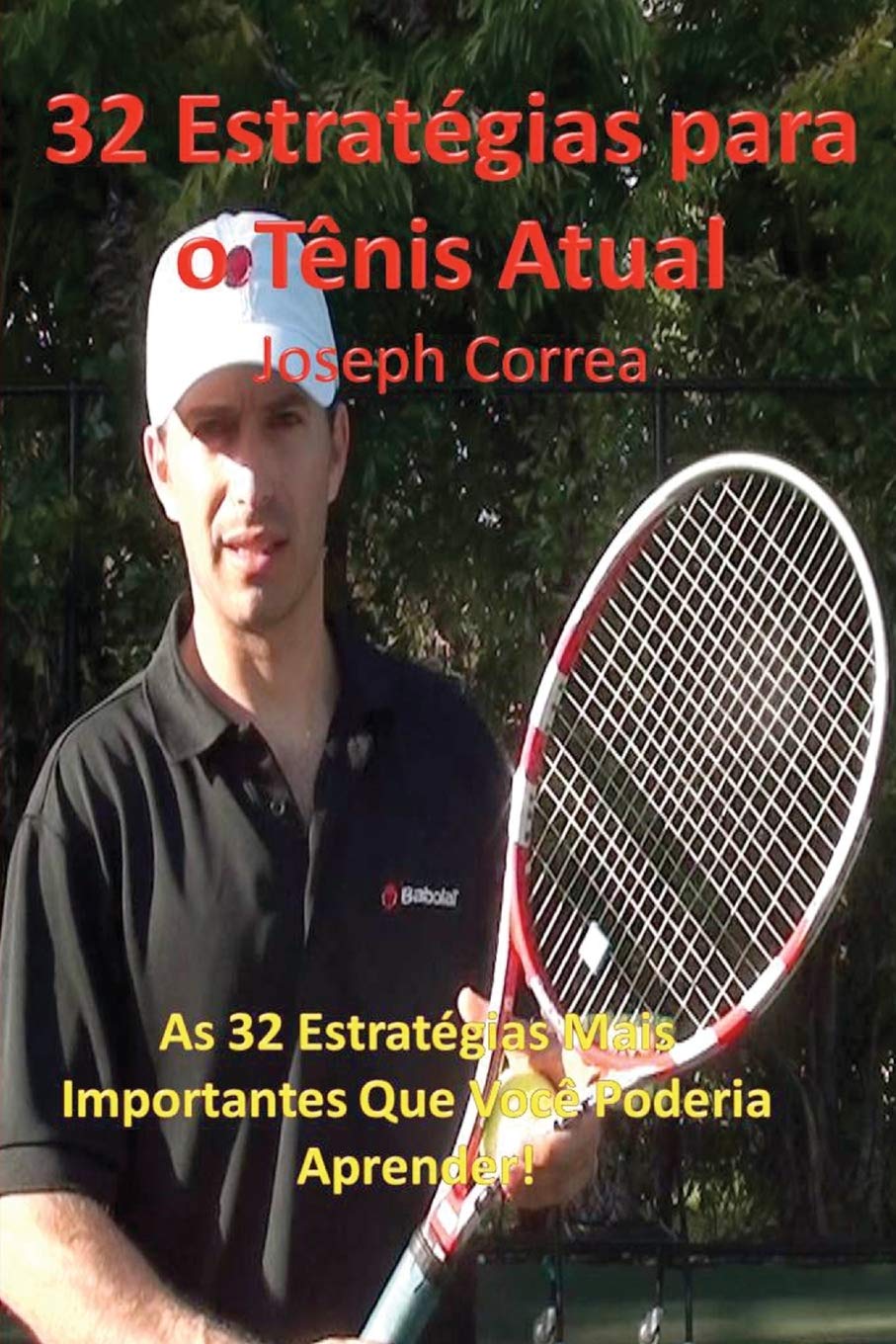 ler totalmente 32 Estrategias Para O Tenis Atual: As 32 Estrategias Mais Importantes Que Voce Poderia Aprender!
