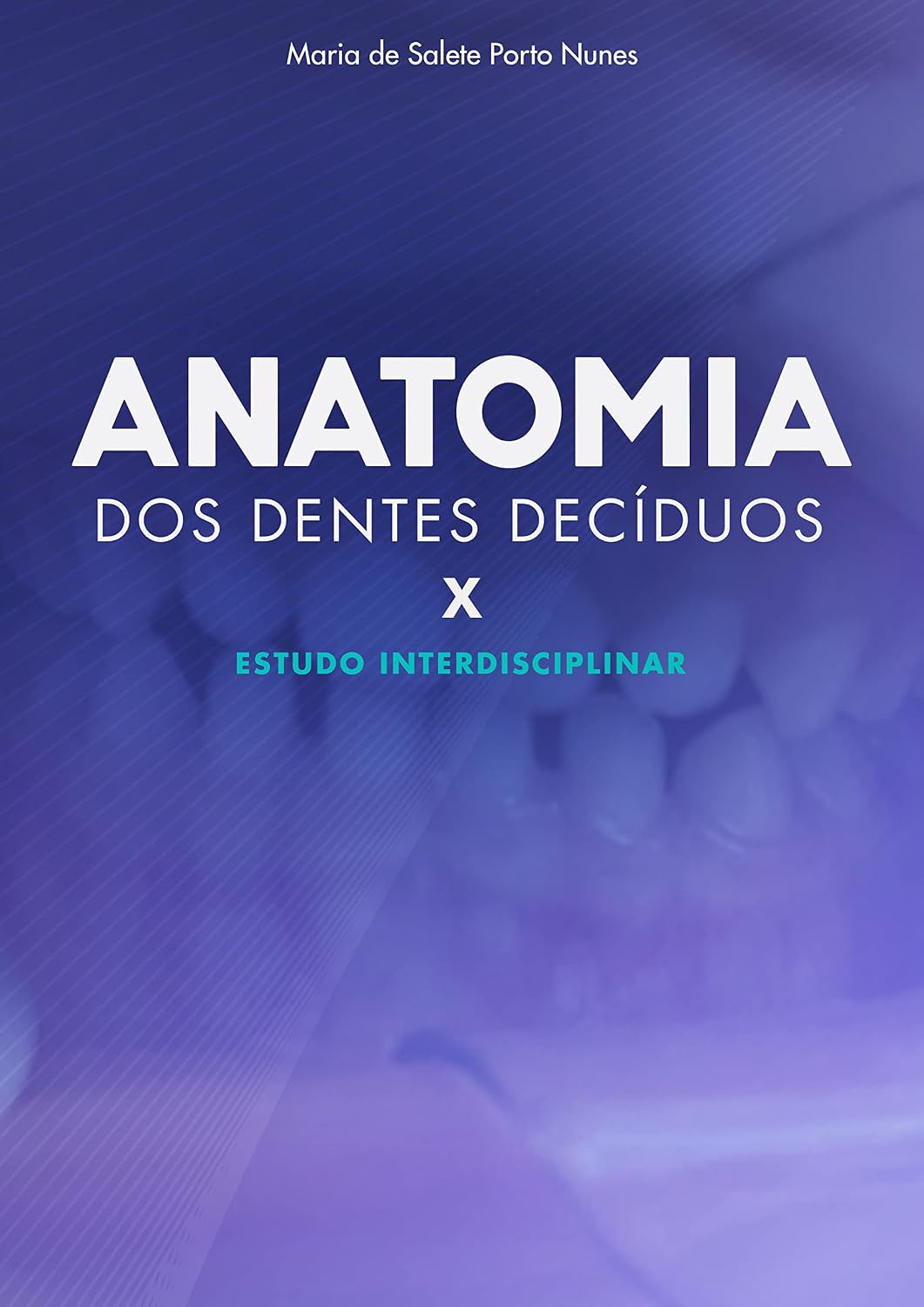 ler totalmente Anatomia dos dentes decíduos X Estudo interdisciplinar