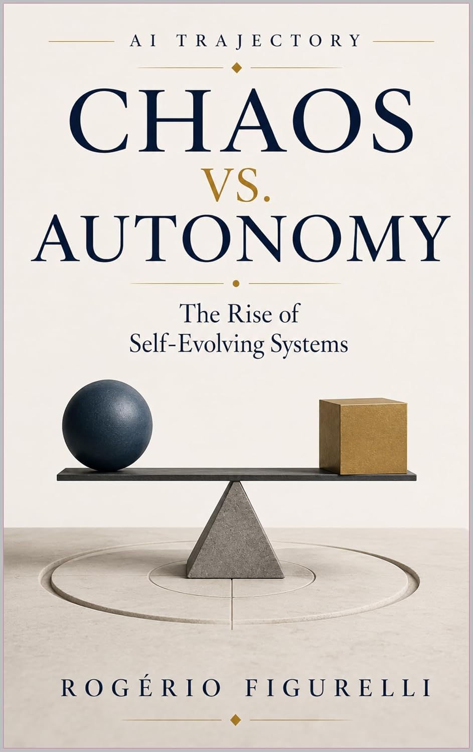 Chaos vs. Autonomy: The Rise of Self-Evolving Systems (AI Trajectory Book 3) (English Edition) baixar livro de graça