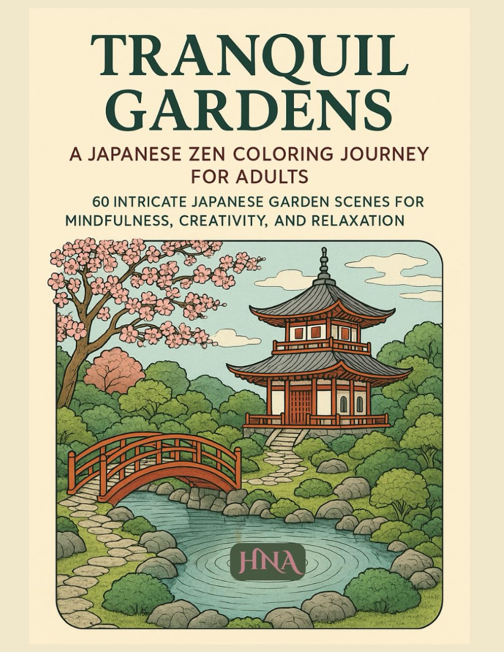 ler totalmente Tranquil Gardens: A Japanese Zen Coloring Journey for Adults: 60 Intricate Japanese Garden Scenes for Mindfulness, Creativity, and Relaxation (Color... The Ultimate Adult Coloring Book Series)