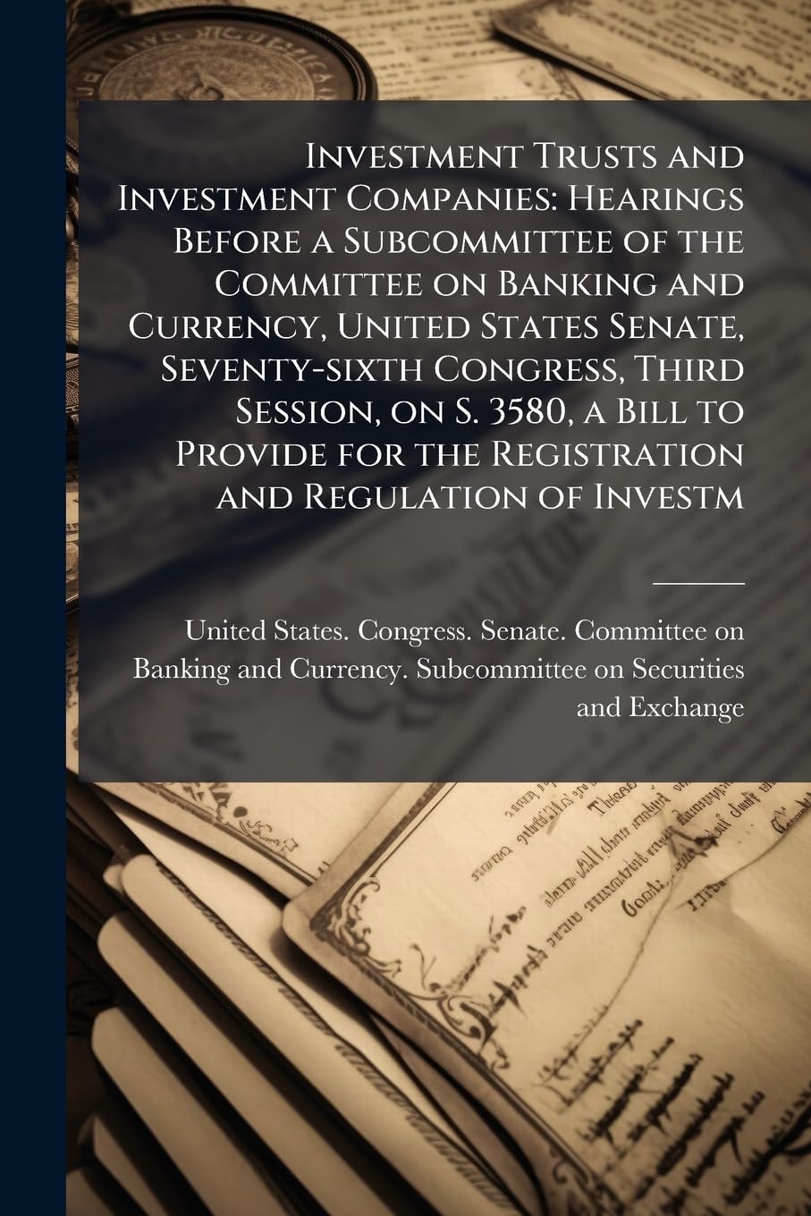 capítulo por capítulo baixar Investment Trusts and Investment Companies: Hearings Before a Subcommittee of the Committee on Banking and Currency, United States Senate,... the Registration and Regulation of Investm