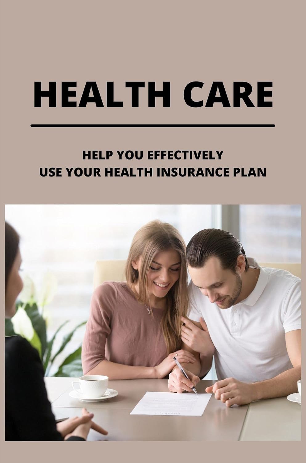 ler totalmente Health Care: Help You Effectively Use Your Health Insurance Plan (English Edition)
