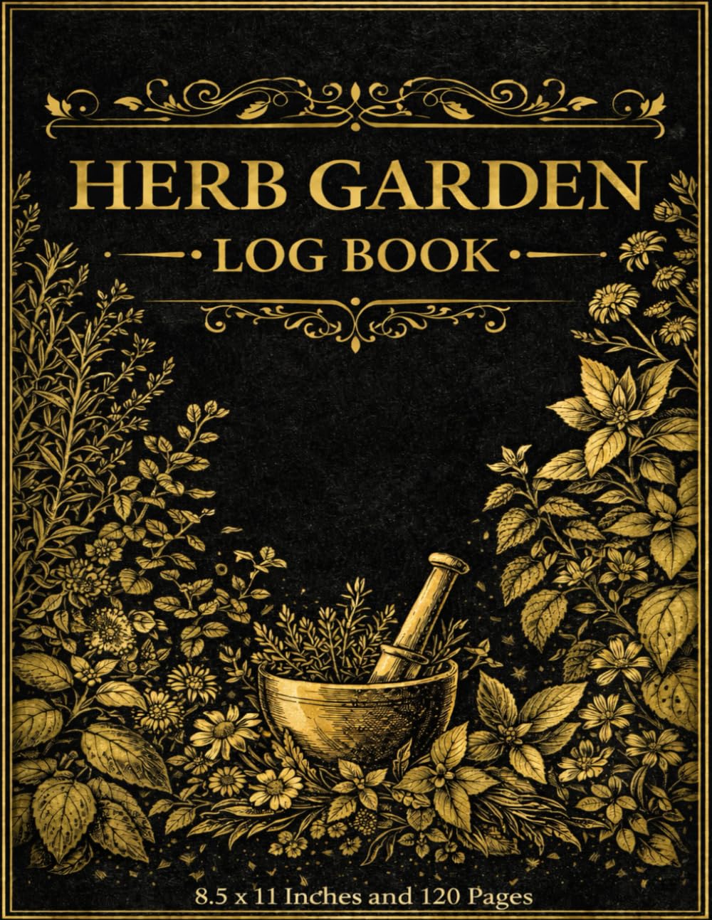ler totalmente Herb Garden Log Book (Black & Gold Premium): Herbal Gardening Journal & Plant Tracker to Record Planting Dates, Growth, Care and Harvest Notes |... Tracker Book for Culinary & Medicinal Herbs