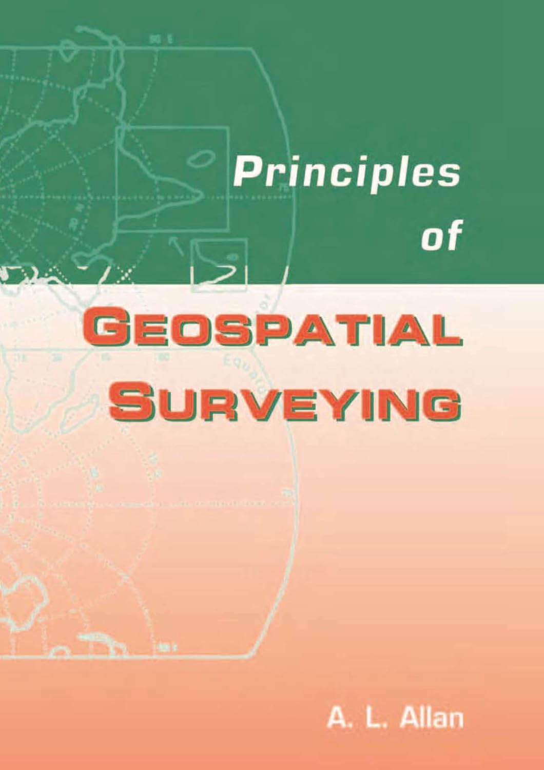 Principles of Geospatial Surveying (English Edition)