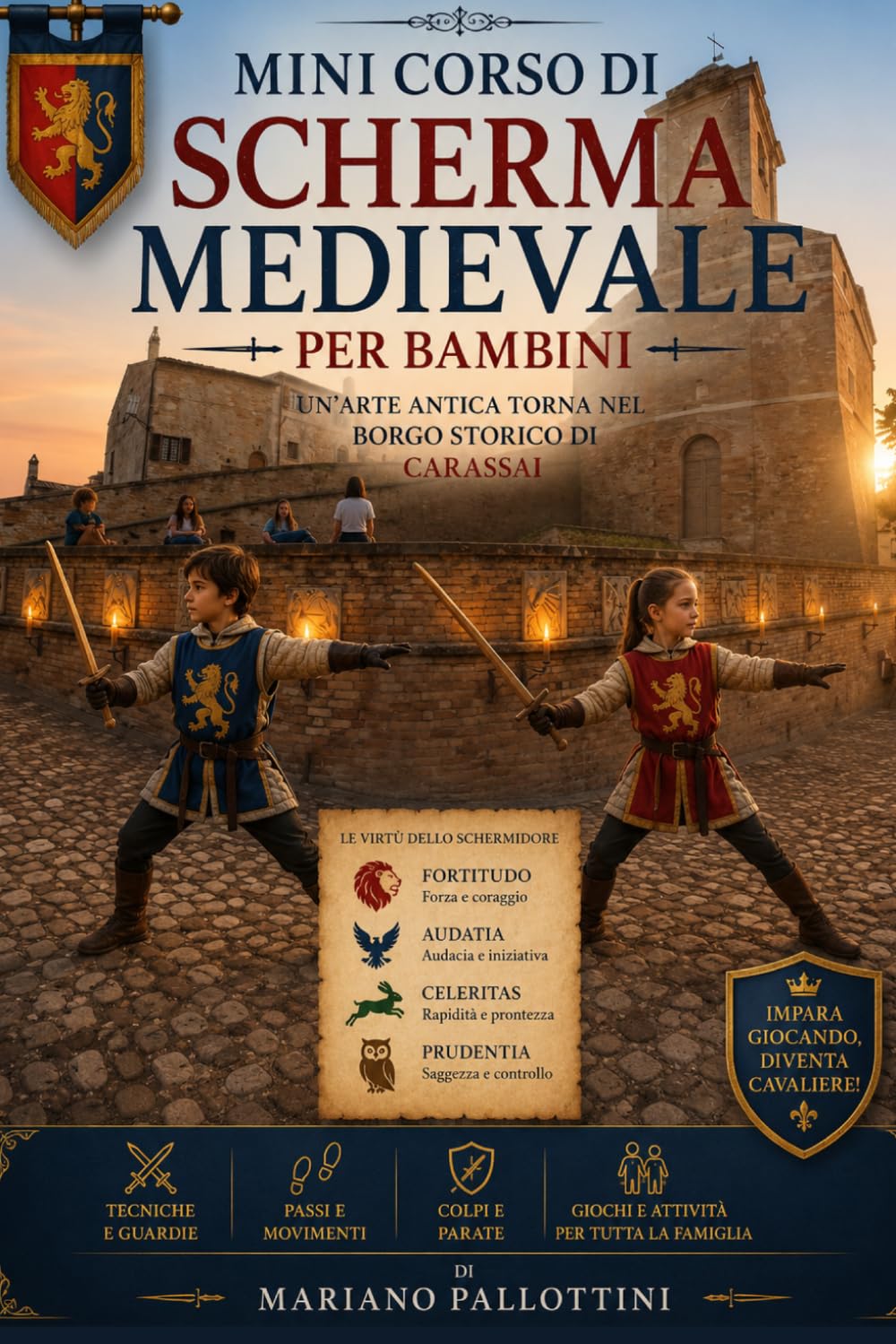 Mini Corso di Scherma Medievale per Bambini (Edizione Illustrata): UN’ARTE ANTICA TORNA NEL BORGO STORICO DIVERTENDO (Italian Edition) baixar o livro de graça