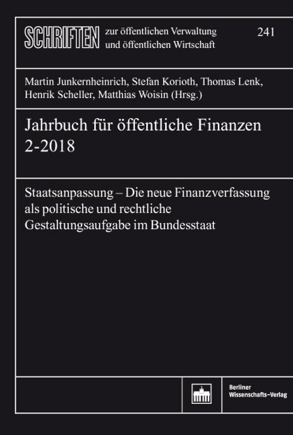 ler totalmente Jahrbuch für öffentliche Finanzen (2018) 2: Staatsanpassung – Die neue Finanzverfassung als politische und rechtliche Gestaltungsaufgabe im Bundesstaat... Wirtschaft 241) (German Edition)