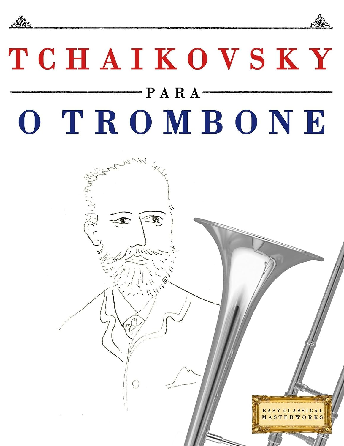 Tchaikovsky para o Trombone: 10 peças fáciles para o Trombone livro para principiantes baixar livro de graça