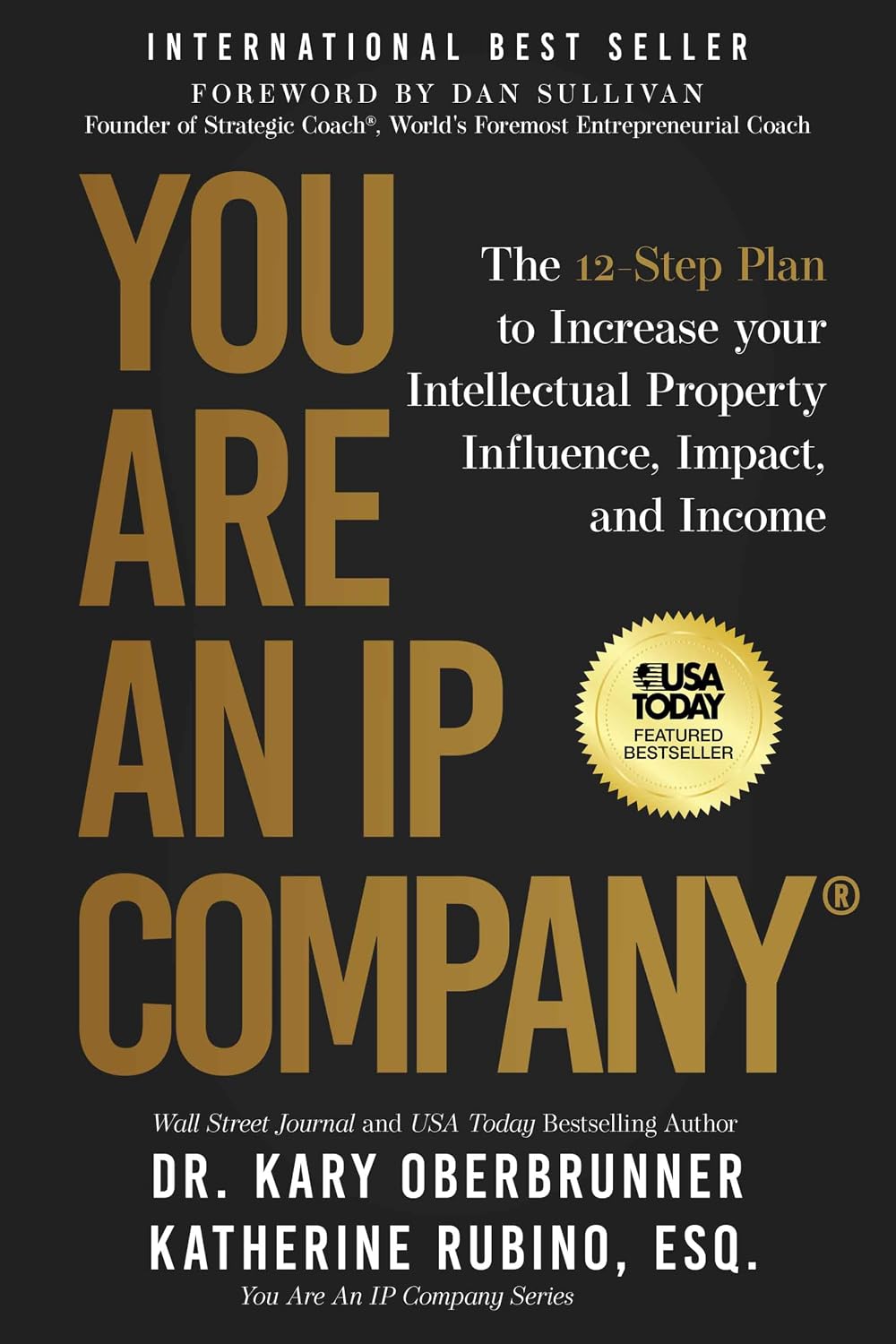ler totalmente You Are an IP Company: The 12-Step Plan to Increase Your Intellectual Property Influence, Impact, and Income (You Are An IP Company Series Book 1) (English Edition)
