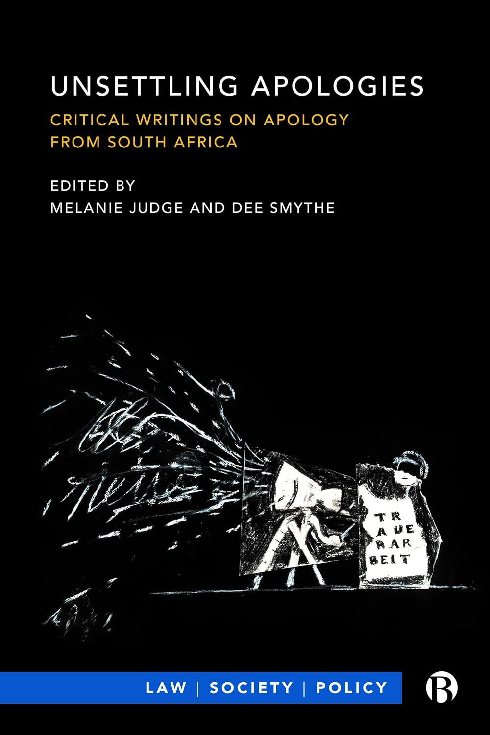 Unsettling Apologies: Critical Writings on Apology from South Africa (Law, Society, Policy) (English Edition)