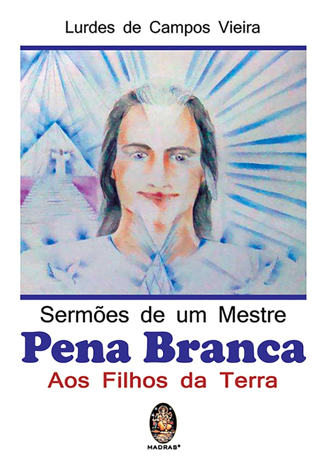 Sermões de um Mestre Pena Branca: Aos Filhos da Terra baixar o livro de graça