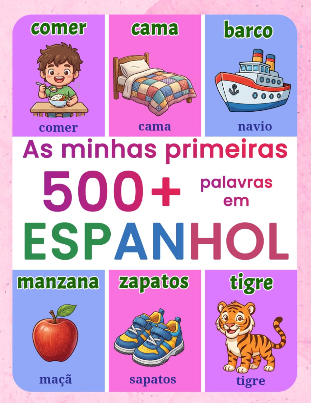 As minhas primeiras 500+ palavras em espanhol: Dicionário ilustrado português–espanhol para crianças de 4 a 9 anos | Aprenda espanhol de forma... por temas do cotidiano (Portuguese Edition) baixar livro de graça