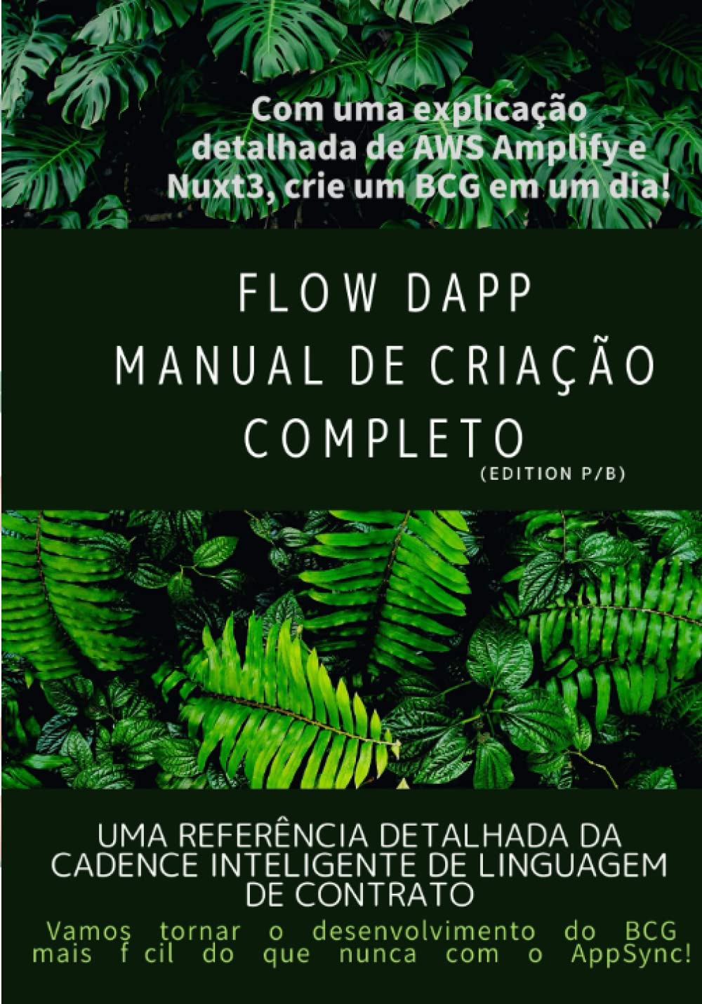 ler totalmente FLOW dApp Manual de Criação Completo: Uma Referência Detalhada da Cadence Inteligente de Linguagem de Contrato (Flow Blockchain Development Books(6)) (Portuguese Edition)