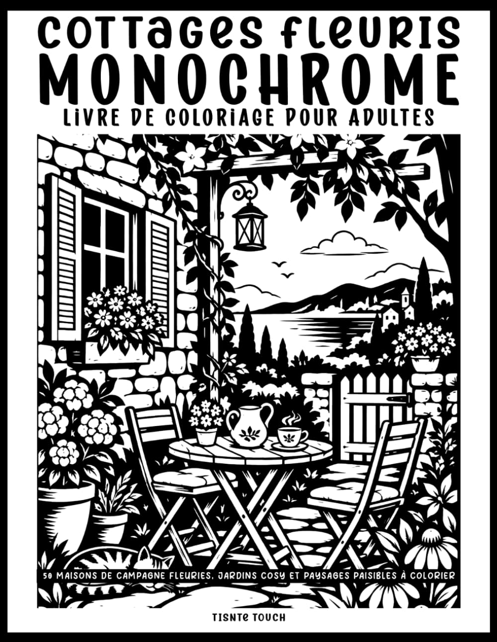 capítulo por capítulo baixar Cottages Fleuris: Livre de coloriage monochrome pour adultes: 50 maisons de campagne entourées de jardins, fleurs et paysages cosy à colorier pour retrouver calme et sérénité (French Edition)