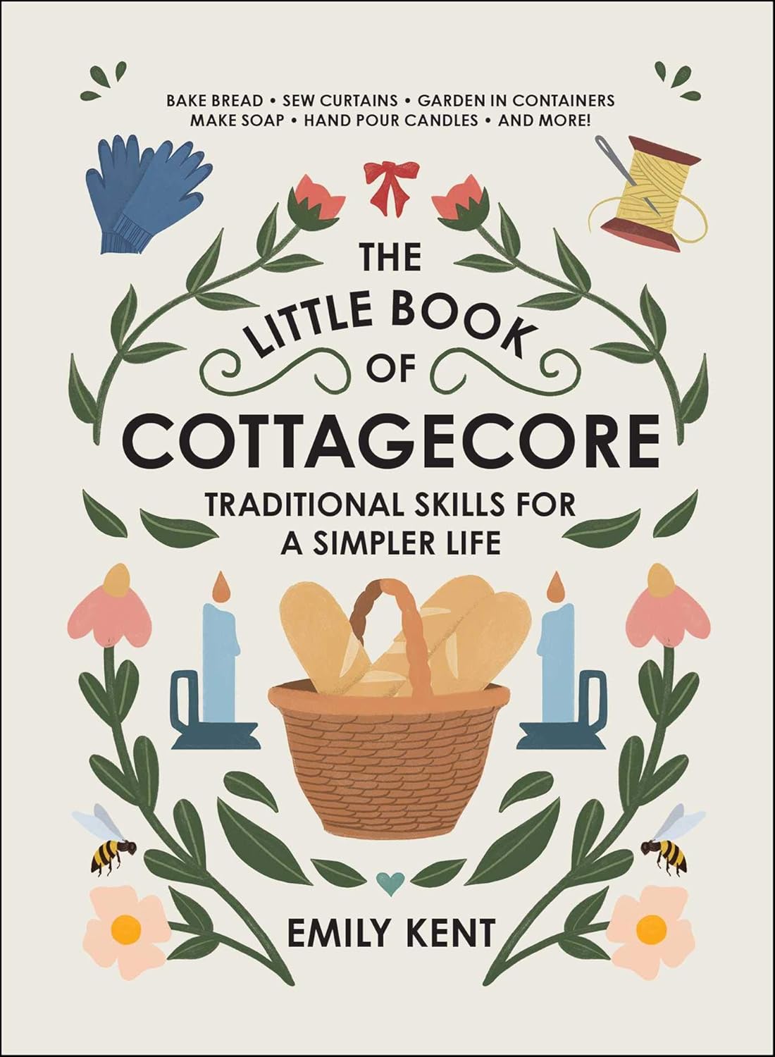 ler totalmente The Little Book of Cottagecore: Traditional Skills for a Simpler Life (English Edition)