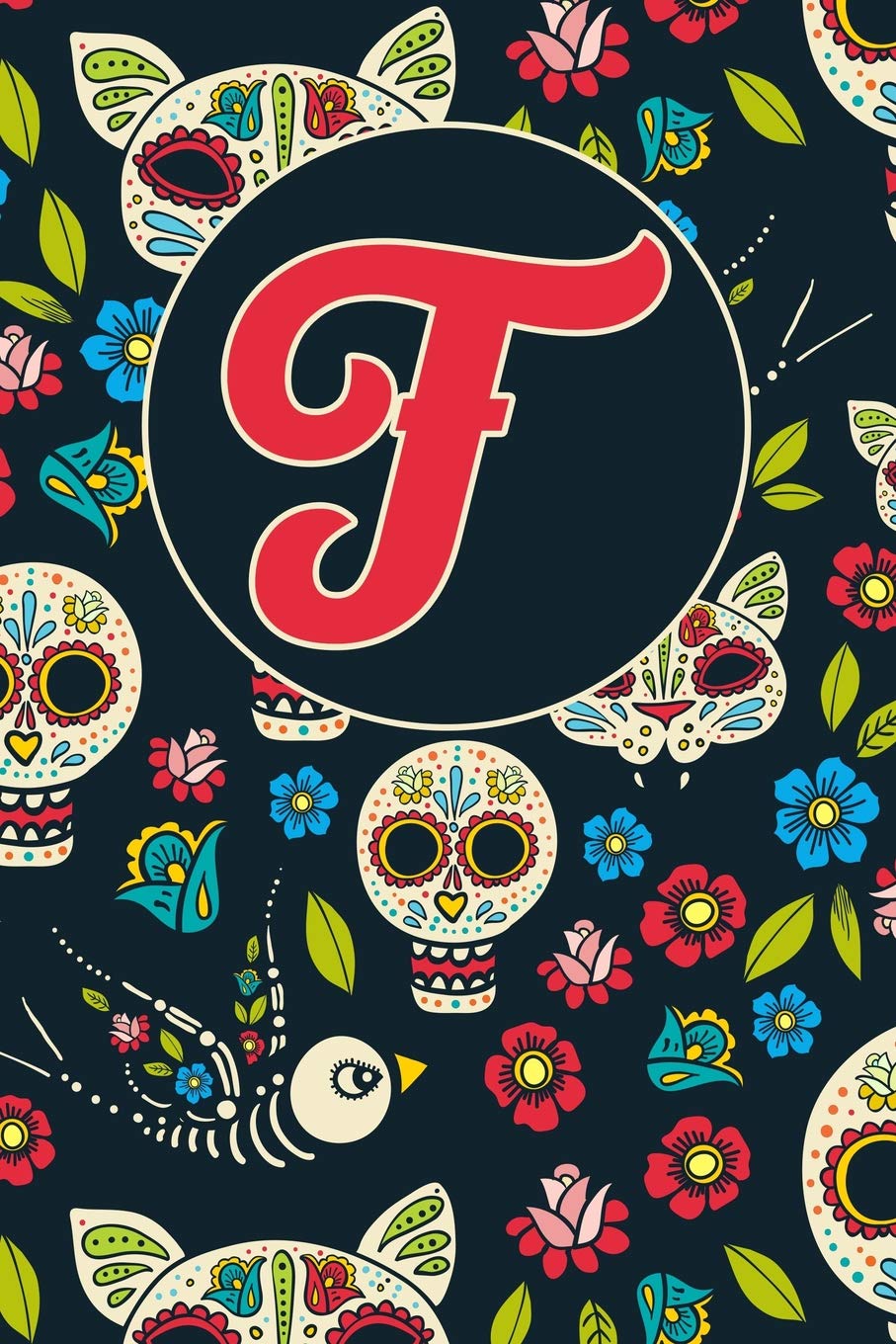 F: Letter F Journal, Day of the Dead 1, Personalized Notebook Monogram Initial, 6 X 9 baixar o livro de graça