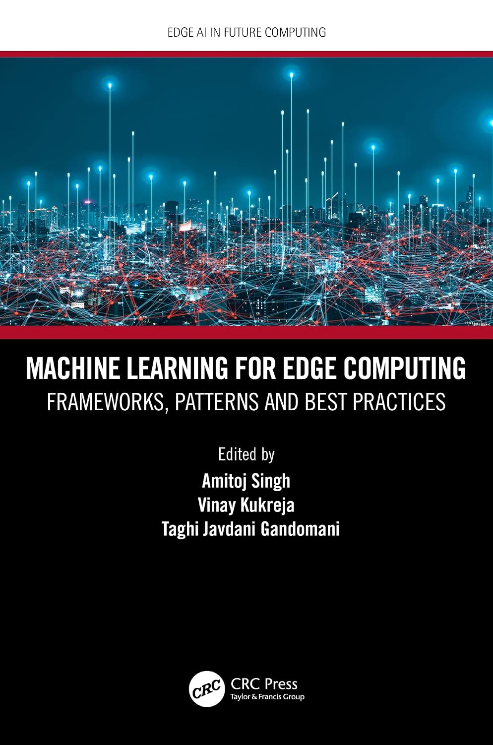 ler totalmente Machine Learning for Edge Computing: Frameworks, Patterns and Best Practices (Edge AI in Future Computing) (English Edition)