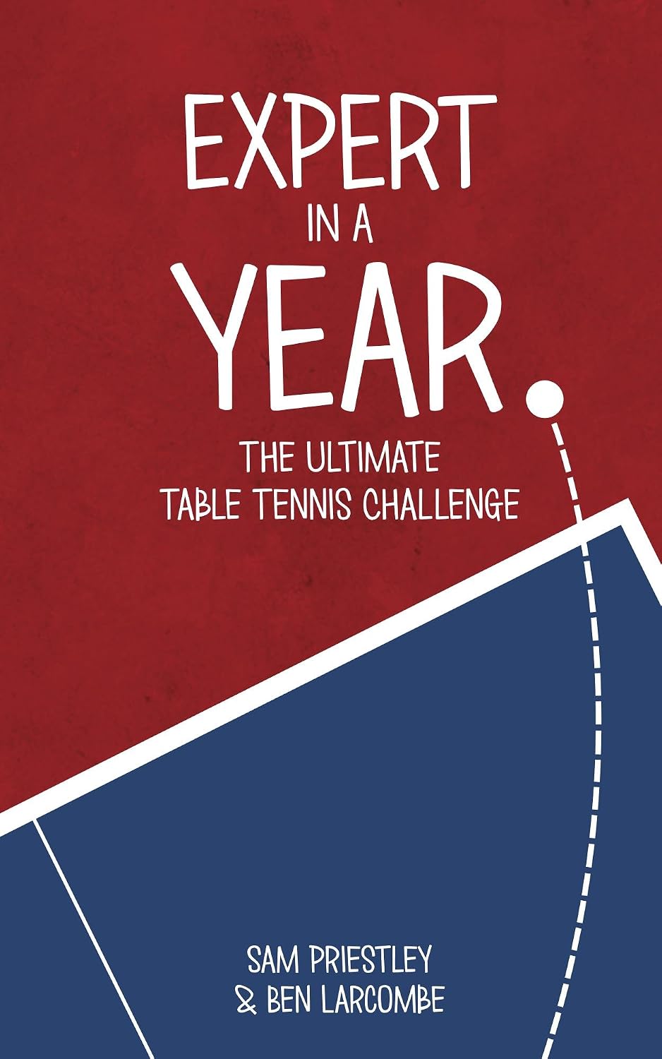 ler totalmente Expert In A Year: The Ultimate Table Tennis Challenge (English Edition)