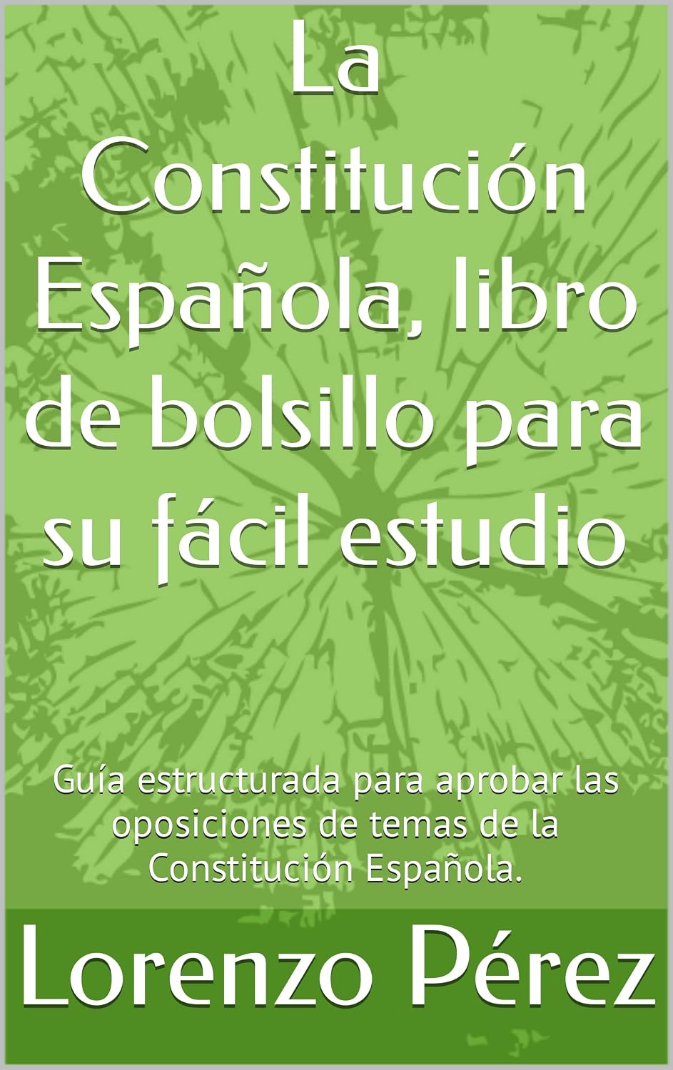 ler totalmente La Constitución Española, libro de bolsillo para su fácil estudio: Guía estructurada para aprobar las oposiciones de temas de la Constitución Española. (Spanish Edition)