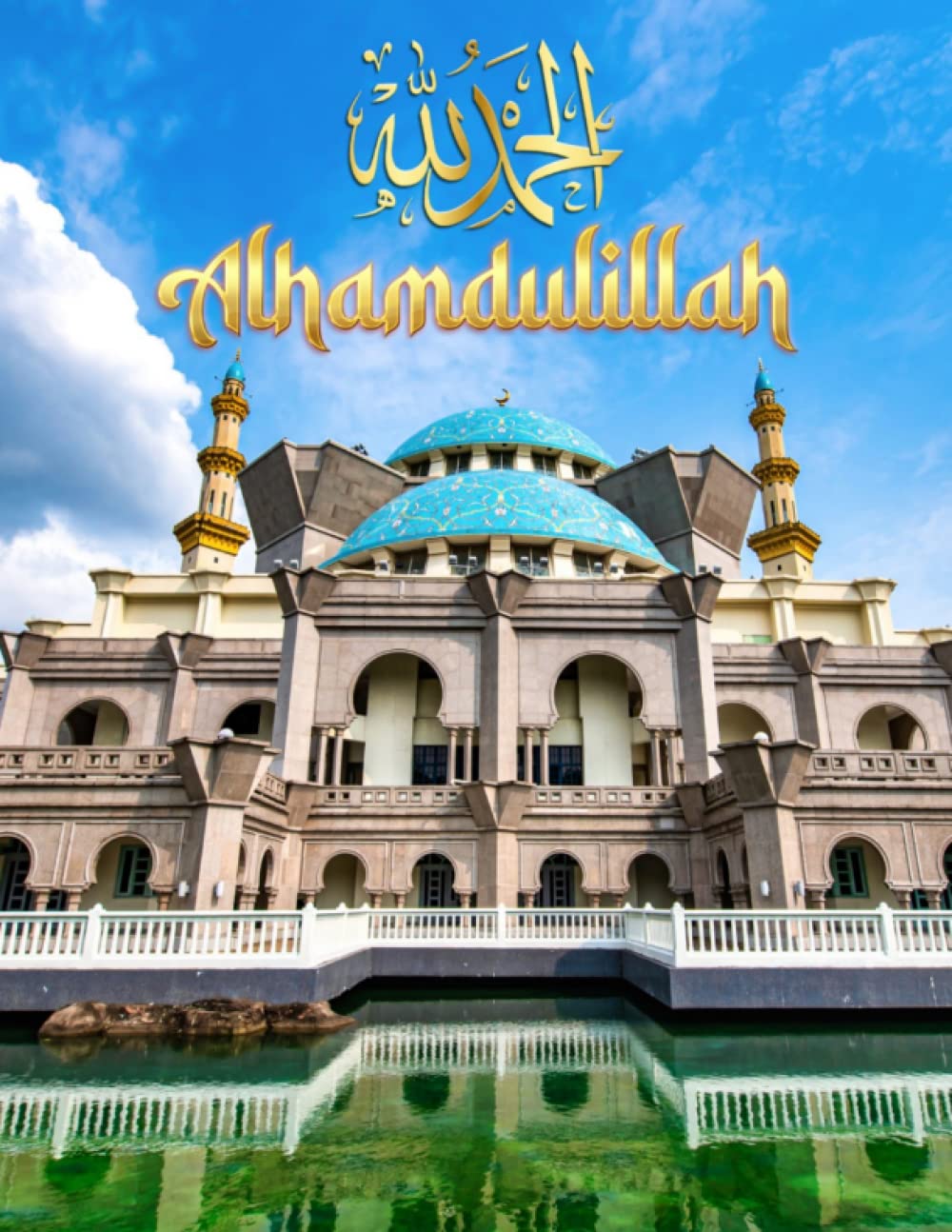 Alhamdulillah Muslim Journal | Islamic Notebook: Islamic Cover Notebook College Ruled 150 Pages: Islamic-Themed Journal / Notebook For Our Muslim Brothers and Sisters 8.5x11 Inches | Asian Mosque baixar o livro de graça