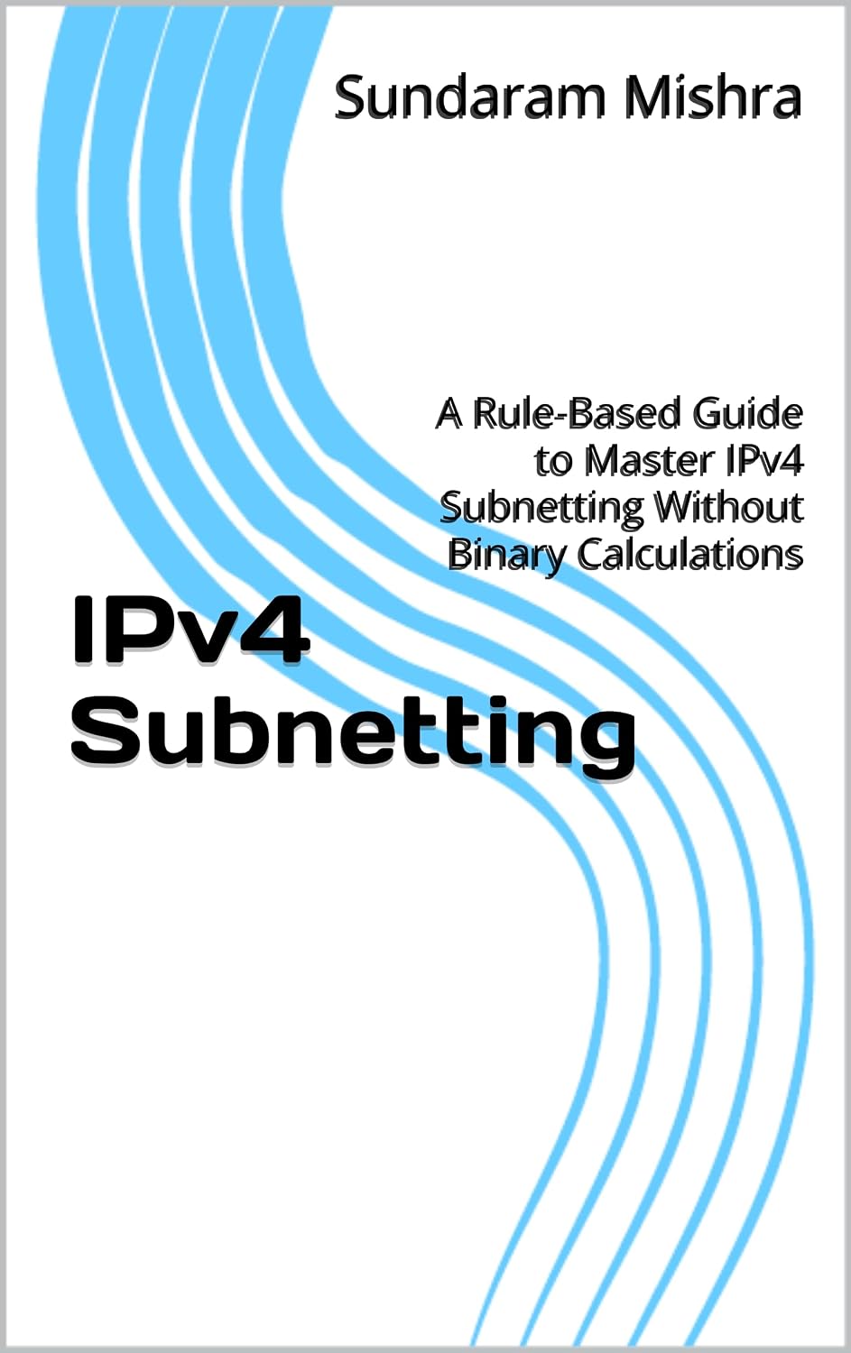 ler totalmente IPv4 Subnetting: A Rule-Based Guide to Master IPv4 Subnetting Without Binary Calculations (English Edition)