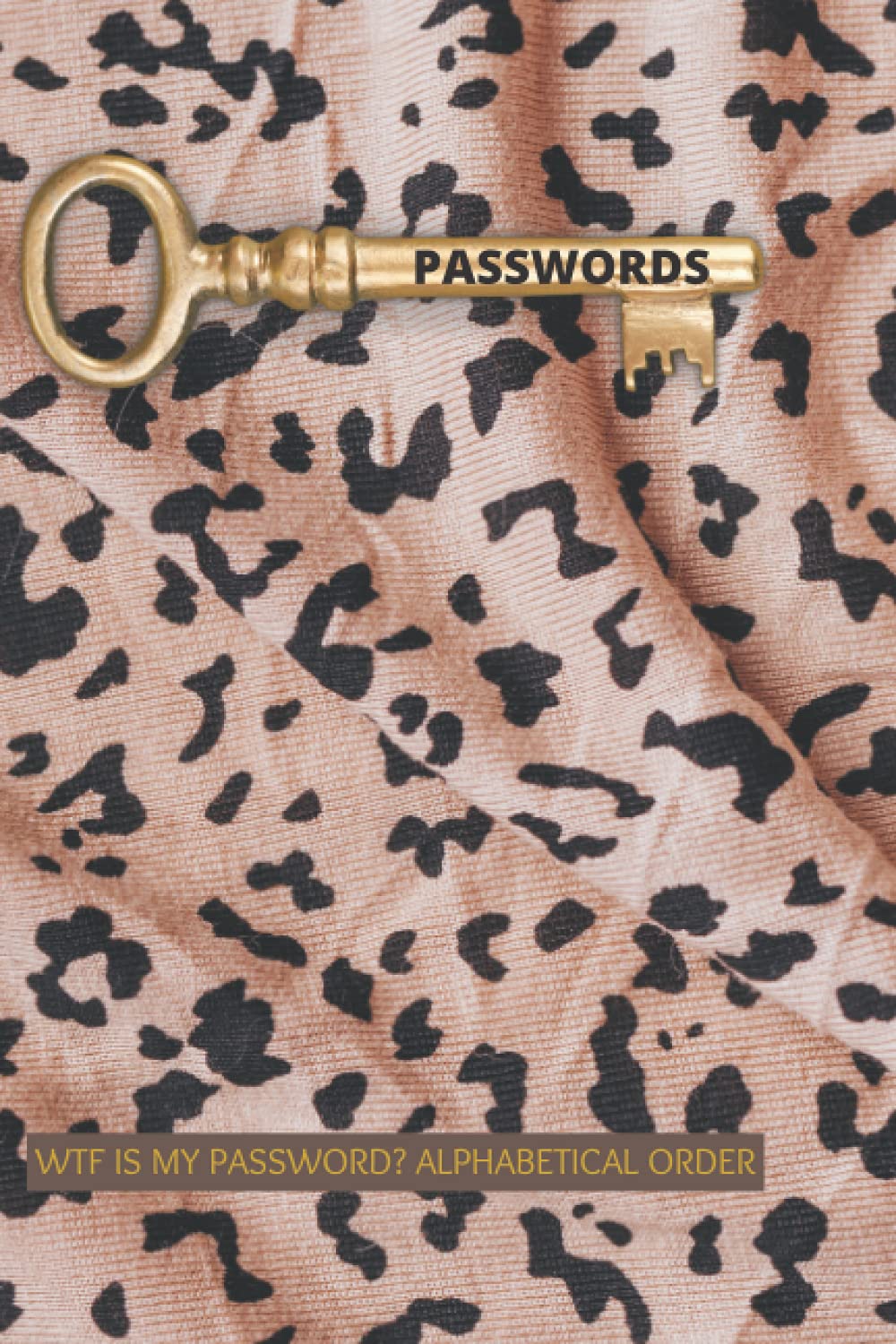 ler totalmente WTF IS MY PASSWORD?: NOTEBOOK FOR PASSWORD LOG BOOK WEBSITES ADDRESSES ALPHABETICAL ORDER MODERN ANIMAL PRINT