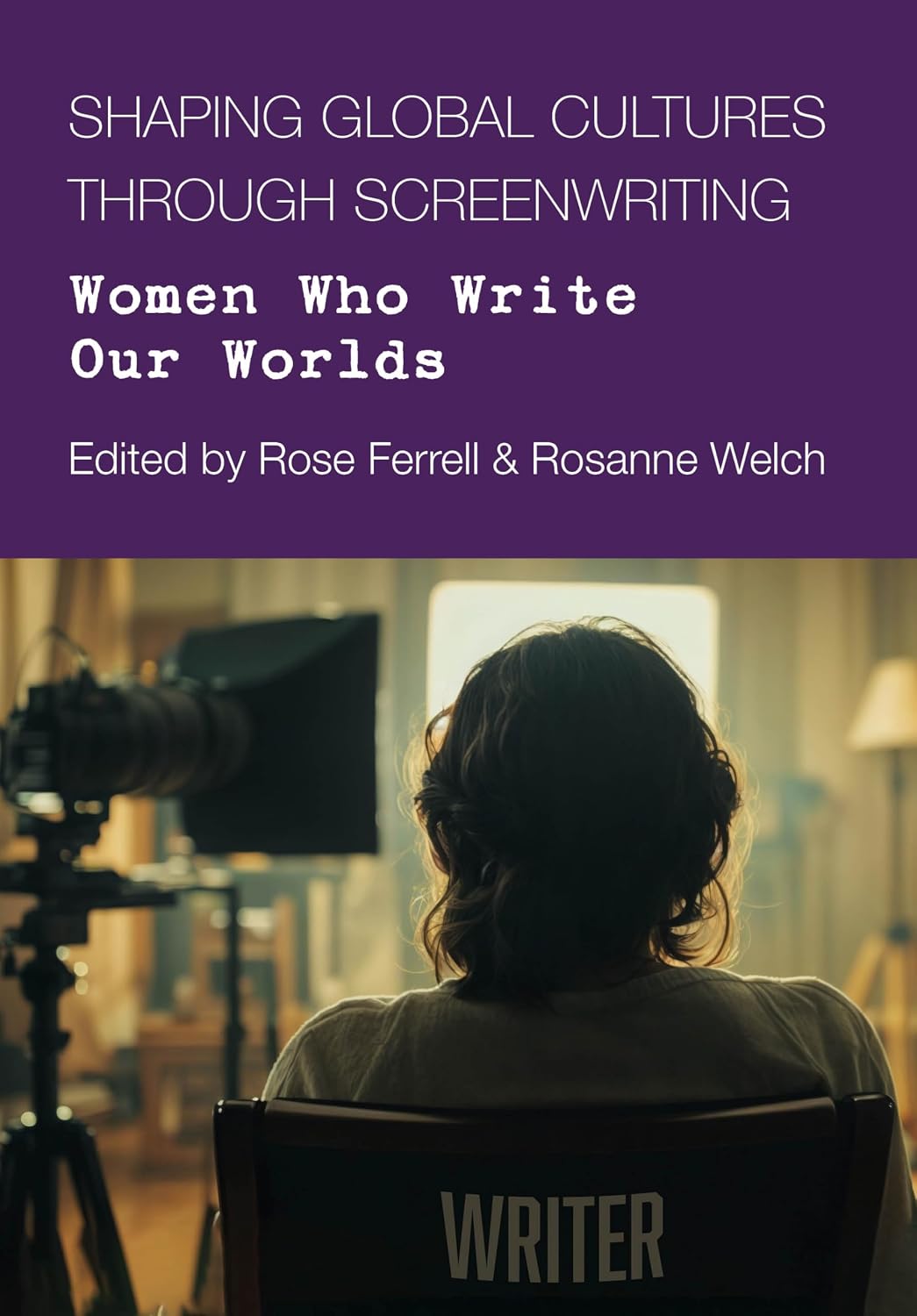 Shaping Global Cultures through Screenwriting: Women Who Write Our Worlds (English Edition) baixar o livro de graça