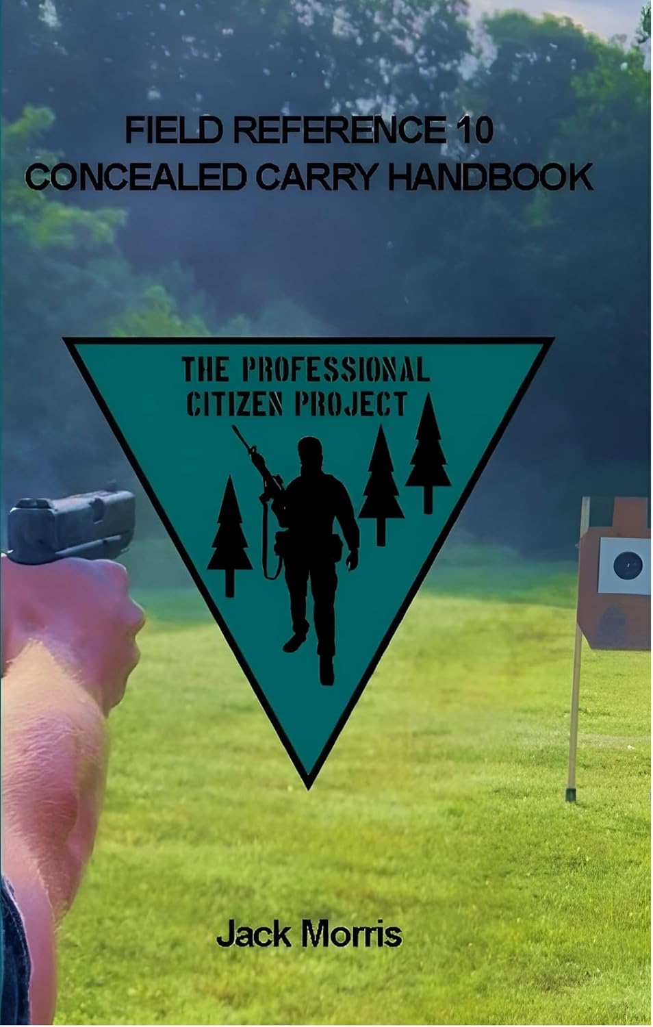 CONCEALED CARRY HANDBOOK: FIELD REFERENCE 10 (The Professional Citizen Project Book 15) (English Edition) baixar livro de graça