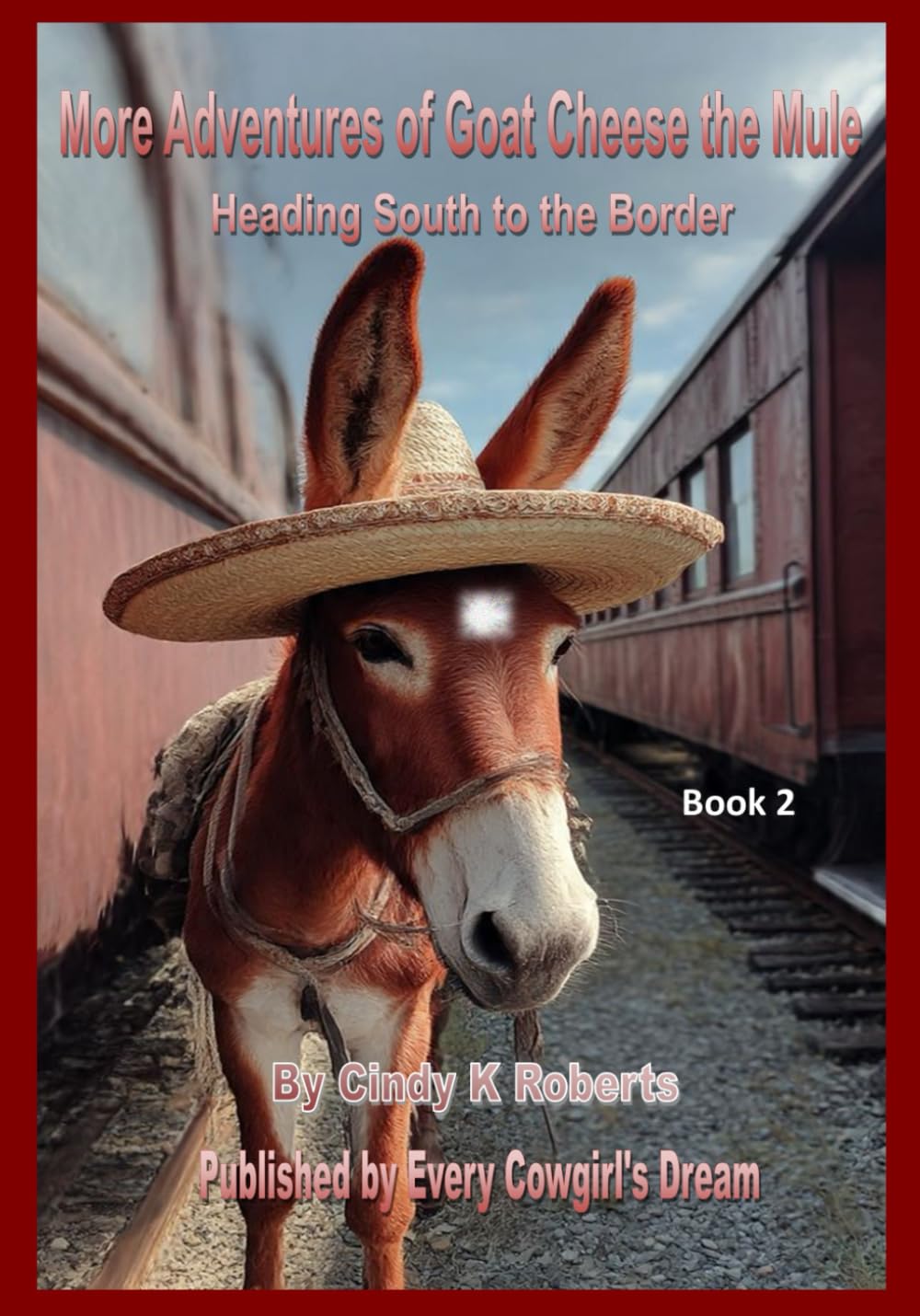 More Adventures of Goat Cheese the Mule: Heading South to the Border baixar livro de graça