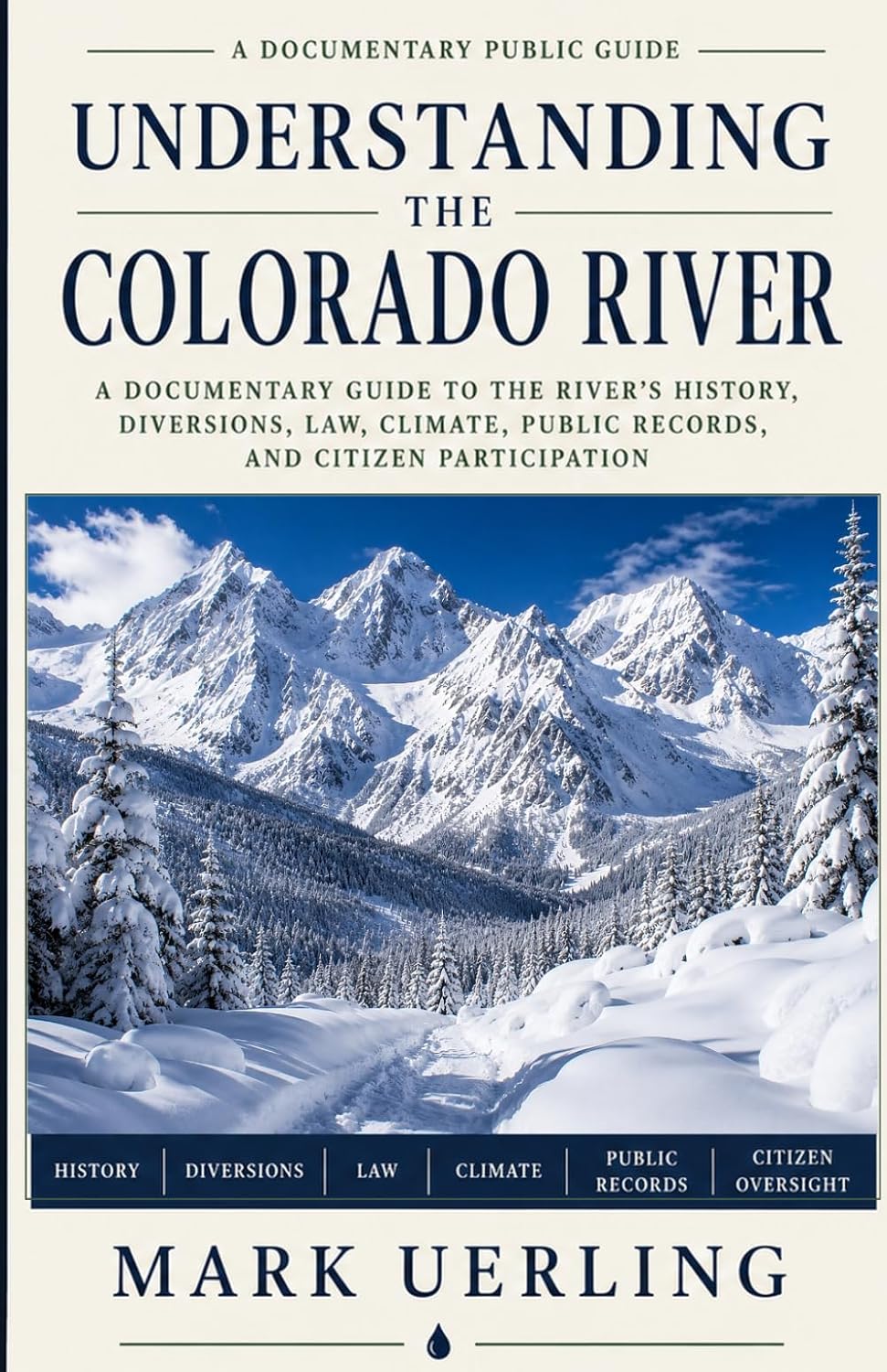 Understanding the Colorado River: A Documentary Guide to the River's History, Diversions, Law, Climate, Public Record, and Citizen Participation baixar o livro de graça