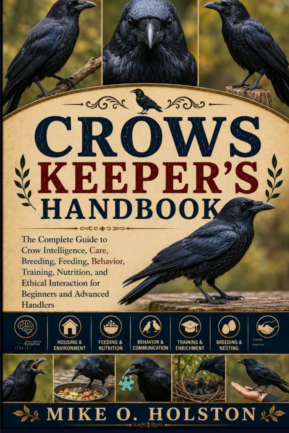 Crows Keeper's Handbook: The Complete Guide to Crow Intelligence, Care, Breeding, Feeding, Behavior, Training, Nutrition, and Ethical Interaction for Beginners and Advanced Handlers baixar livro de graça