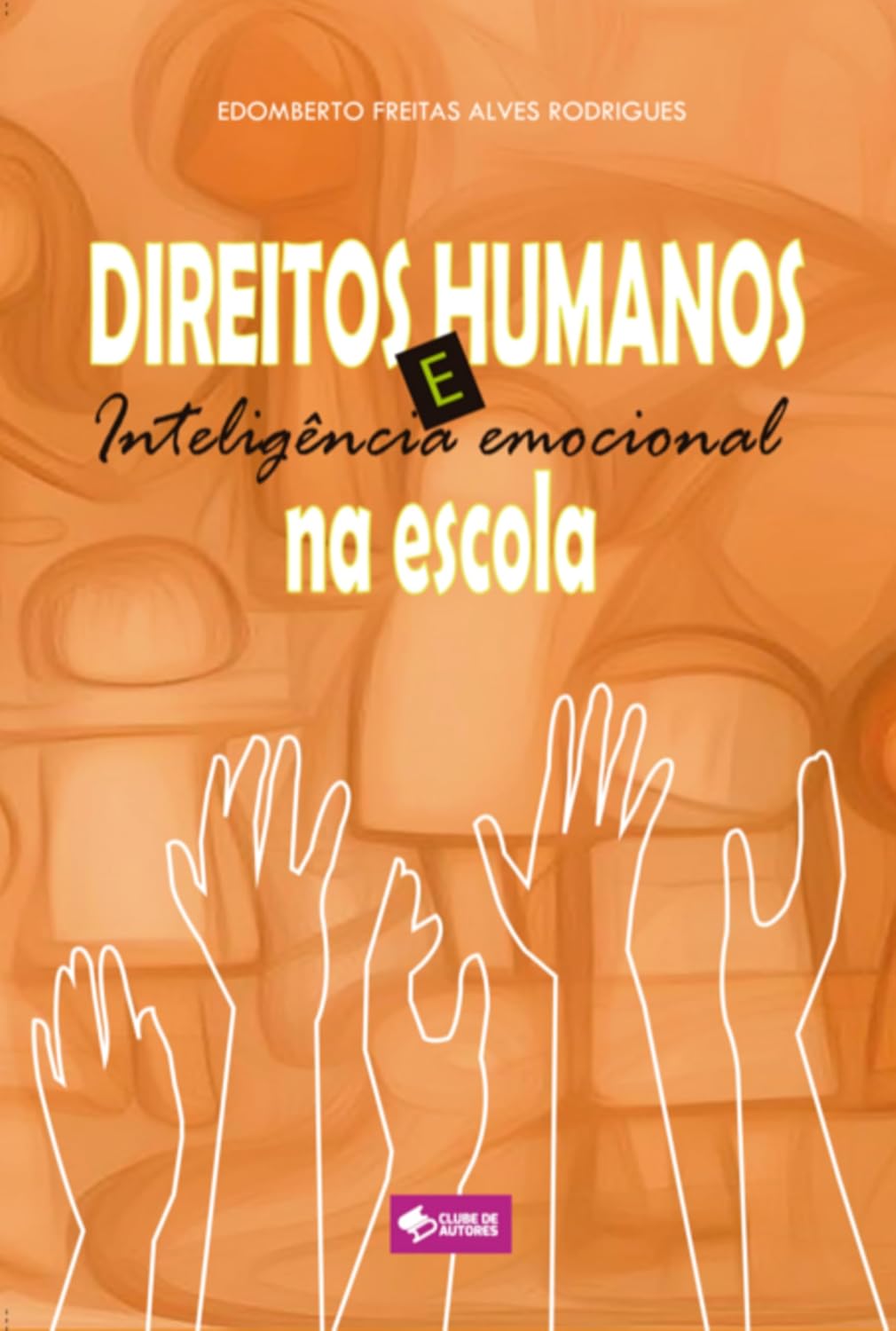 ler totalmente Direitos Humanos E Inteligência Emocional Na Escola