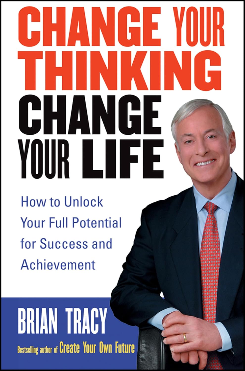 Change Your Thinking, Change Your Life: How to Unlock Your Full Potential for Success and Achievement (English Edition) baixar o livro de graça