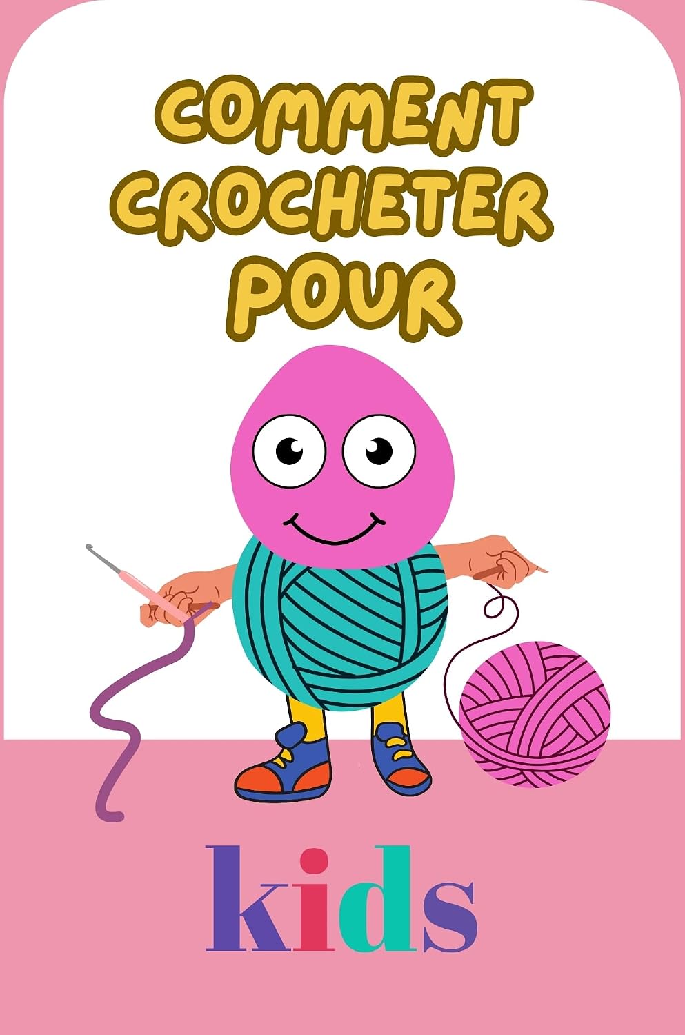 COMMENT CROCHETER POUR KIDS: Comment Apprendre À Crochet ET Apprendre À L’aimer En Realisant Vos Projets Rapidement (French Edition) baixar livro de graça