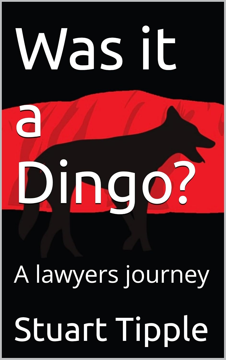 ler totalmente Was it a Dingo?: A lawyers journey (English Edition)