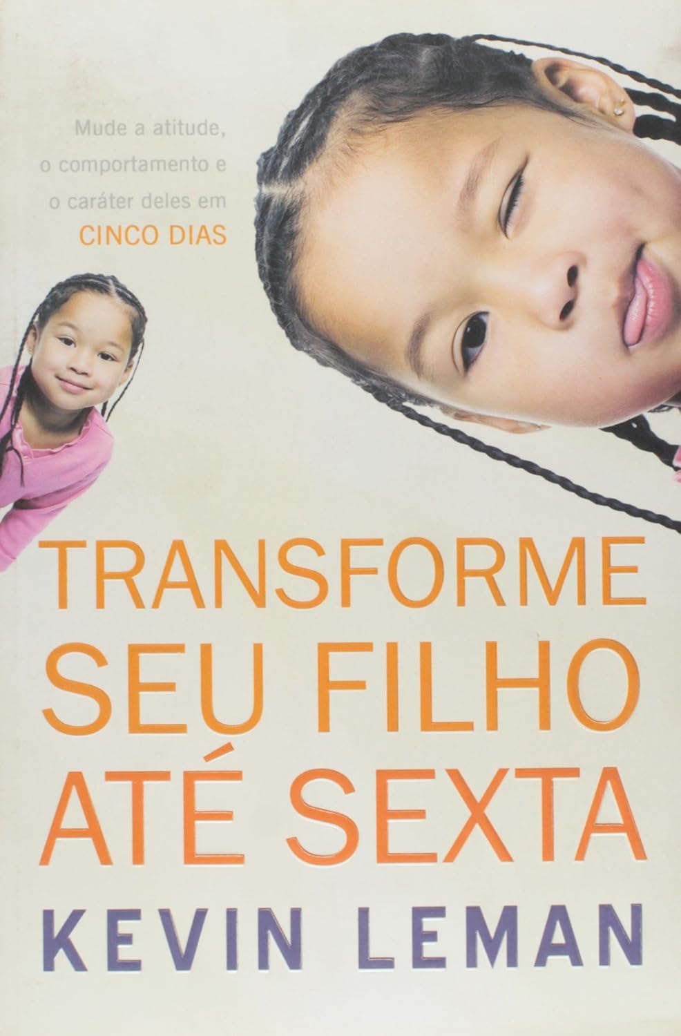 ler totalmente Transforme seu filho até sexta: Mude a atitude, o comportamento e o caráter dele em cinco dias
